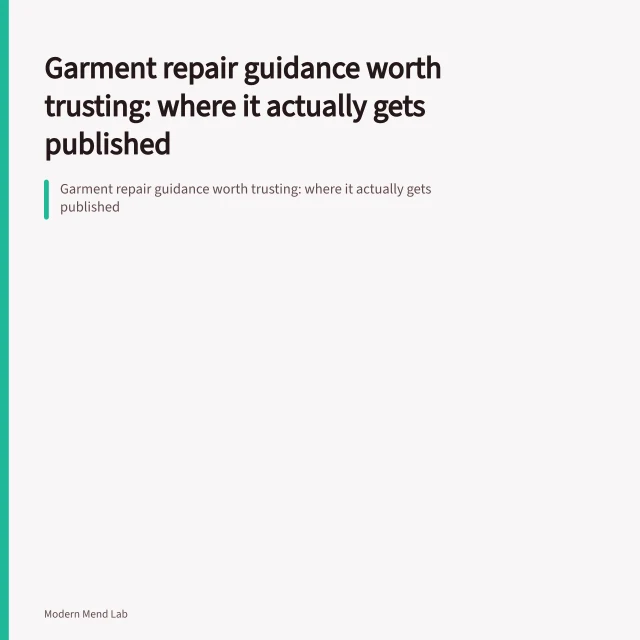 Garment repair guidance worth trusting: where it actually gets published. Garment repair guidance worth trusting: where it actually gets published